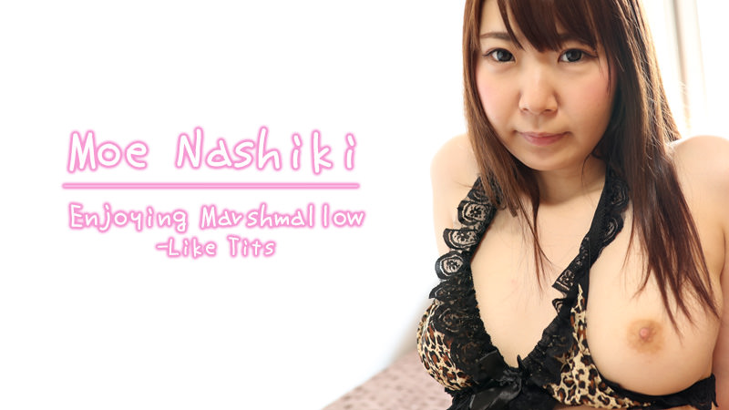 HEYZO-1748 Tubeqd Hd jav Enjoying Marshmallow-Like Tits &#8211; Moe Nashiki - Server 1